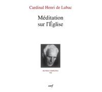 Oeuvres Complètes / Cardinal Henri De Lubac - Tome 8 - Méditation Sur L'eglise