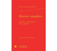 Oeuvres complètes Céline Arnauld (Auteur), Paul Dermée (Auteur), Victor Martin-Schmets (Editeur du volume), Didier Alexandre (Collection dirigée par)