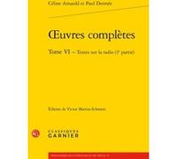 Oeuvres complètes Céline Arnauld (Auteur), Paul Dermée (Auteur), Victor Martin-Schmets (Editeur du volume), Didier Alexandre (Collection dirigée par)