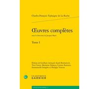 Oeuvres complètes - Charles-François Tiphaigne de La Roche - Classiques Garnier - broché - Essai