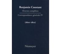 Oeuvres Complètes : Correspondance Générale - Volume 4 (1800-1802)
