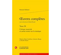 Oeuvres complètes Critique musicale et autres textes sur la musique - Roland Roudil - Classiques Garnier - broché - Roman