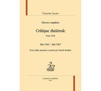 Oeuvres Complètes - Critique Théâtrale Tome 8, Mai 1865 - Mai 1867