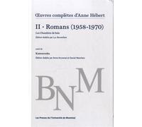 Oeuvres complètes d'Anne Hébert, v. 2 : Romans Nathalie Watteyne (Auteur)