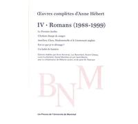 Oeuvres complètes d'Anne Hébert, v. 4 : Romans, t. 03 Collectif (Auteur), Nathalie Watteyne (Auteur)