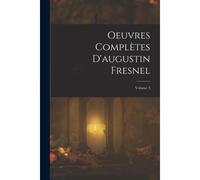 Oeuvres Complètes D'augustin Fresnel; Volume 3