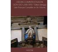 OEUVRES COMPLÈTES D'AUSONE (309/310-c.394/395) * Édition bilingue Latin-Français Complète en Un Volume