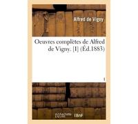 Oeuvres complètes de Alfred de Vigny. [I] - Alfred de Vigny - Hachette Bnf - broché - Livre
