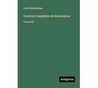 Oeuvres Completes de Bourdaloue: Tome VII