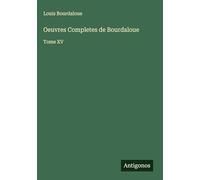 Oeuvres Completes de Bourdaloue: Tome XV