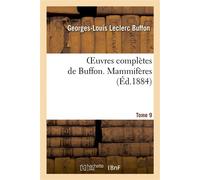 Oeuvres complètes de Buffon. Tome 9 Mammifères - Buffon - Hachette Bnf - broché - Livre
