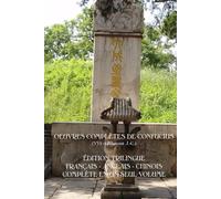 OEUVRES COMPLÈTES DE CONFUCIUS (551-479 avant J.-C.) ÉDITION TRILINGUE FRANÇAIS - ANGLAIS - CHINOIS COMPLÈTE EN UN SEUL VOLUME