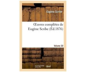 Oeuvres Complètes De Eugène Scribe. Sér. 2.Volume 20