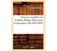 Oeuvres complètes de Frédéric Bastiat. Harmonies économiques (Éd.1862-1864)
