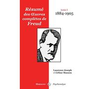 Résumé des oeuvres complètes de Freud Tome I : 1884-1905 - Céline Masson - Hermann - broché - Etude