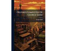 Oeuvres Complètes De George Sand