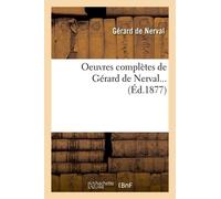 Oeuvres Complètes De Gérard De Nerval (Éd.1877)