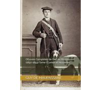 OEuvres Complètes de Guy de Maupassant (1850-1893) Tome I Contes et Nouvelles