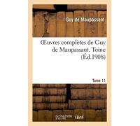 Oeuvres Complètes De Guy De Maupassant. Tome 11 Toine