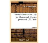Oeuvres complètes de Guy de Maupassant. Tome 29 Oeuvres posthumes. II - Guy de Maupassant - Hachette Bnf - broché - Livre