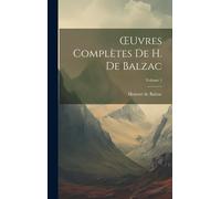 Oeuvres Complètes De H. De Balzac; Volume 1