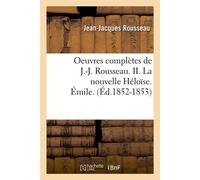 Oeuvres complètes de J.-J. Rousseau. II. La nouvelle Héloïse. Émile. (Éd.1852-1853) - Jean-Jacques Rousseau - Hachette Bnf - broché - Livre