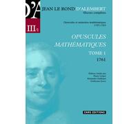 Oeuvres complètes de Jean Le Rond d'Alembert 1/5-Opuscule mathématique Tome 1 -5 - Collectif - Cnrs Eds - broché - Anthologie