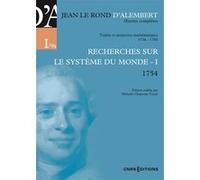 Oeuvres complètes de Jean Le Rond d'Alembert - Recherches sur le système du monde - I 1754 Collectif (Auteur)