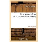 Oeuvres complètes de M. de Bonald. Tome 2 (Éd.1859) Louis de Bonald (Auteur)