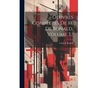 Oeuvres Complètes De M. De Bonald, Volume 3...