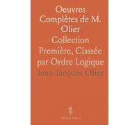 Oeuvres Complètes de M. Olier: Collection Première, Classée par Ordre Logique
