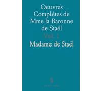Oeuvres Complètes de Mme la Baronne de Staël