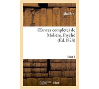 Oeuvres complètes de Molière. Tome 6 Psyché - Molière - Hachette Bnf - broché - Livre
