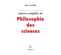 Oeuvre complètes de philosophie des sciences