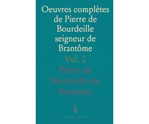Oeuvres complètes de Pierre de Bourdeille seigneur de Brantôme