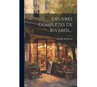 Oeuvres Complètes De Rivarol...