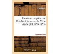 Oeuvres complètes de Rutebeuf, trouvère du XIIIe siècle. Tome deuxième (Éd.1874-1875) - Rutebeuf - Hachette Bnf - broché - Livre
