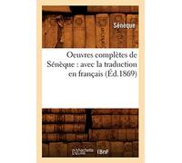 Sénèque – Oeuvres complètes – avec la traduction en français – Éd.1869