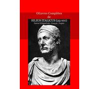 OEuvres Complètes de SILIUS ITALICUS (25-101): Édition Trilingue Latin - Français - Anglais