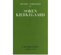 Oeuvres completes de soren kierkegaard, tome 003 - 03 : L'Alternative -1 - Sören Kierkegaard - L'orante Eds De - Livre
