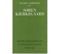 Oeuvres completes de soren kierkegaard, tome 007 - 07 : Miettes philosophiques. Concept d'angoisses - Sören Kierkegaard - L'orante Eds De - Livre