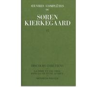 Oeuvres completes de soren kierkegaard, tome 015 - 15 : Discours chrétiens. La Crise et une crise dans la vie d'une actrice. Monsieur Phister - Sören Kierkegaard - L'orante Eds De - Livre