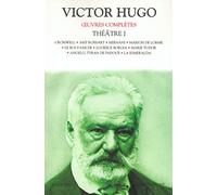 Oeuvres complètes de Victor Hugo : Théâtre, tome 1