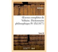 Oeuvres complètes de Voltaire. Dictionnaire philosophique,4 - Voltaire - Hachette Bnf - broché - Livre