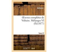 Oeuvres complètes de Voltaire. Mélanges,06 - Voltaire - Hachette Bnf - broché - Livre
