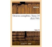 Oeuvres complètes de Voltaire. Tome 14 - Voltaire - Hachette Bnf - broché - Livre