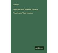 Oeuvres completes de Voltaire: Tome Quatre-Vingt-Deuxieme