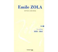 Oeuvres complètes d'Emile Zola, tome 1: Les débuts