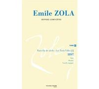 Oeuvres complètes d'Emile Zola, tome 17: Paris fin de siècle. Les trois villes (2) (1894-1898)