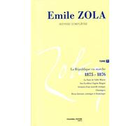 Oeuvres complètes d'Emile Zola, tome 7: La République en marche (1875 - 1876)